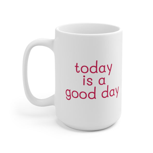 Smiling Bear Ceramic Mug 15oz - Today is a Good Day